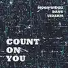 Moon Wanki - Count On You (feat. BANG & UIDARM) - Single
